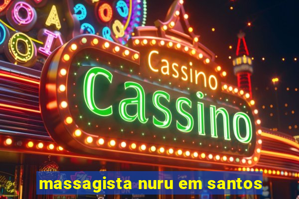 massagista nuru em santos